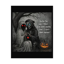 Load image into Gallery viewer, Gothic Halloween Poster – “You’re The Only Thing I’ve Ever Wanted That I Can’t Have Forever” Rolled Art Print
