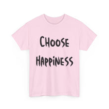 Load image into Gallery viewer, Choose Happiness T-Shirt - Sizes S M L XL 2XL 3XL 4XL 5XL
