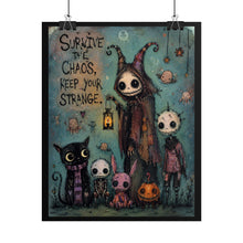 Load image into Gallery viewer, Survive the Chaos, Keep Your Strange Rolled Poster – Creepy Cute Gothic Halloween Wall Art Print, Whimsical Goth Decor
