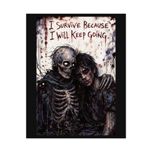 Load image into Gallery viewer, Rolled Poster – Gothic Zombie Art with "I Survive Because I Will Keep Going" Inspirational Quote
