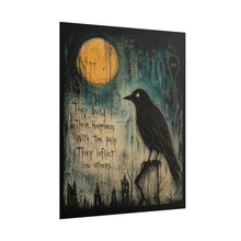 Load image into Gallery viewer, Rolled Poster — Gothic Crow Art Print with Moon &amp; Quote: “They Build Their Happiness With The Pain They Inflict On Others”
