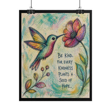 Load image into Gallery viewer, Rolled Poster — Hummingbird "Be Kind" Inspirational Wall Art
