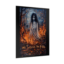 Load image into Gallery viewer, We Survive the Fire Poster — Gothic Horror Art Print
