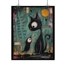Load image into Gallery viewer, Whimsical Cat &amp; Bird Poster – 'The Ones Who See Your Chaos' Rolled Art Print
