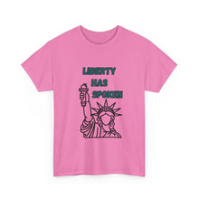 Load image into Gallery viewer, Liberty Has Spoken T-Shirt - ALL Sizes - S - 5XL
