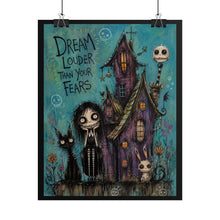 Load image into Gallery viewer, Dream Louder Than Your Fears Rolled Poster — Gothic Whimsical Haunted Fantasy Wall Art

