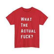 Load image into Gallery viewer, What the Actual F*CK? Funny Meme Gag T-Shirt - Size S - 5XL
