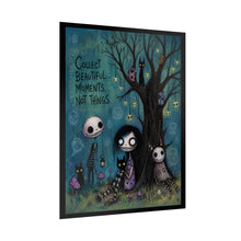 Load image into Gallery viewer, Collect Beautiful Moments, Not Things Rolled Poster — Cute Gothic Whimsical Art Print
