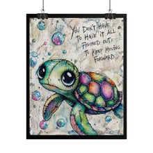 Load image into Gallery viewer, Turtle Poster – Inspirational “You Don't Have to Have It All Figured Out” Rolled Art Print
