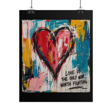 Load image into Gallery viewer, Abstract Heart Poster — "Love Is the Only War Worth Fighting" Romantic Wall Art

