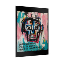 Load image into Gallery viewer, Rolled Poster — Abstract Expressionist Face Print with Inspirational Quote: “Sadness Isn't Weakness”
