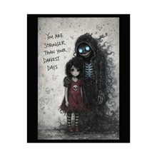 Load image into Gallery viewer, Rolled Poster — 'You Are Stronger Than Your Darkest Days' Gothic Girl &amp; Friendly Grim Reaper Art Print
