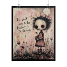 Load image into Gallery viewer, You Don’t Have to Be Perfect to Be Enough – Inspirational Gothic Wall Art
