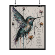 Load image into Gallery viewer, Hummingbird Art Poster — "Choose Someone Who Chooses You" Inspirational Rolled Print
