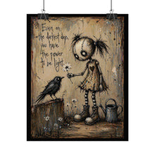 Load image into Gallery viewer, Inspirational Gothic Girl Poster — “Even on the Darkest Days, You Have the Power to Be Light”
