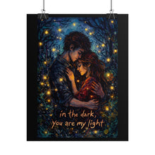 Load image into Gallery viewer, Romantic ‘In the Dark, You Are My Light’ Rolled Poster — Couple Embrace Art Print
