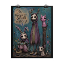 Load image into Gallery viewer, Pain Changes You Survival Defines You Rolled Poster — Gothic Whimsical Healing Fantasy Wall Art
