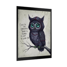 Load image into Gallery viewer, Rolled Poster — Cute Gothic Owl Illustration with Quote: “Even in the Darkness, There Is Always a Light to Guide You”
