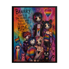 Load image into Gallery viewer, Gothic Courage Pride Art Print - "Bravery Lives In The Heart Of Those Who Refuse To Hide"
