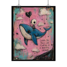 Load image into Gallery viewer, Rolled Poster — "Loving You Feels Like Floating in a Beautiful Unknown" Whale Art Print
