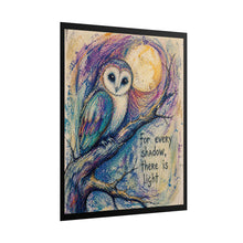 Load image into Gallery viewer, Rolled Poster — Moonlit Owl Art Print with Quote “For Every Shadow, There Is Light”
