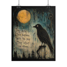 Load image into Gallery viewer, Rolled Poster — Gothic Crow Art Print with Moon &amp; Quote: “They Build Their Happiness With The Pain They Inflict On Others”
