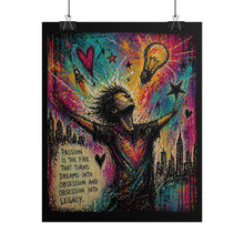 Load image into Gallery viewer, Inspirational Art Poster – "Passion is the Fire" Rolled Wall Art
