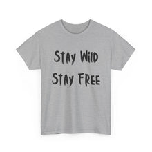 Load image into Gallery viewer, Stay Wild, Stay Free T-Shirt - Sizes S M L XL 2XL 3XL 4XL 5XL
