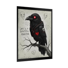Load image into Gallery viewer, Gothic Crow Poster — "Love Is a Beautiful Monster" Rolled Art Print
