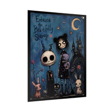Load image into Gallery viewer, Embrace the Beautifully Strange Poster
