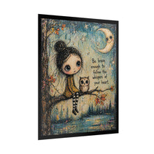 Load image into Gallery viewer, Rolled Poster — Whimsical Girl &amp; Owl Art Print with Quote: "Be brave enough to follow the whispers of your heart"
