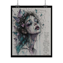 Load image into Gallery viewer, Rolled Poster — Moody Girl Portrait with Quote: “I’m Not Falling Apart…”
