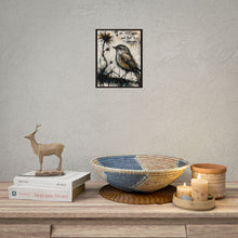 Load image into Gallery viewer, Rolled Poster - 'I Am Still Here and That Is Enough' Bird Art Print
