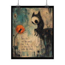 Load image into Gallery viewer, Rolled Poster — Goth Cute Art Print with Quote: “They don't see the world like I do, so they try to make me small”
