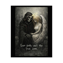 Load image into Gallery viewer, Gothic Angel &amp; Grim Reaper Poster - "Even Death Can't Stop True Love" Rolled Art Print

