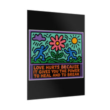 Load image into Gallery viewer, Rolled Poster — Retro Pop Art 'Love Hurts Because It Gives You the Power to Heal and to Break' Inspirational Wall Art
