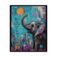 Load image into Gallery viewer, Elephant Affirmation Rolled Poster — "You Are Enough Just As You Are"
