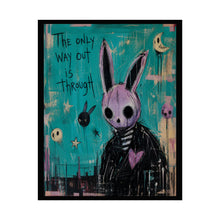 Load image into Gallery viewer, The Only Way Out Is Through - Dark Bunny Art Poster (Rolled)
