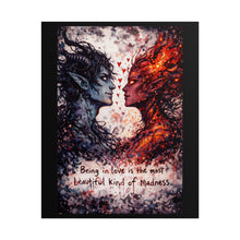 Load image into Gallery viewer, Fantasy Fire &amp; Ice Art Poster – “Being in love is the most beautiful kind of madness” Rolled Poster
