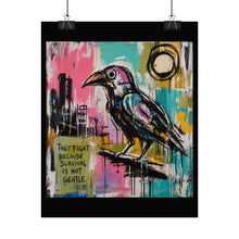Load image into Gallery viewer, Rolled Poster — Bold Crow Art Print with Quote: “They Fight Because Survival Is Not Gentle”
