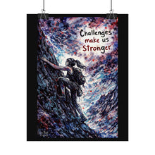 Load image into Gallery viewer, Rolled Poster — 'Challenges Make Us Stronger' Motivational Climber Art Print
