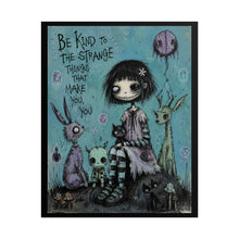 Load image into Gallery viewer, Rolled Poster — "Be Kind to the Strange Things" Gothic Cute Art Print
