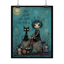 Load image into Gallery viewer, Stay Curious Stay Weird Stay Kind Poster — Whimsical Goth Girl &amp; Cat Art Print (Rolled Poster)
