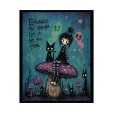 Load image into Gallery viewer, Embrace the Strange Let It Set You Free Rolled Poster — Gothic Whimsical Mushroom Fantasy Wall Art
