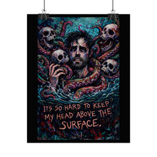 Load image into Gallery viewer, Rolled Poster — Moody Gothic Art Print: "It's So Hard to Keep My Head Above the Surface"
