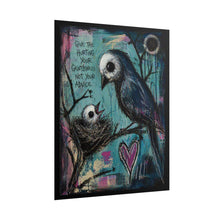 Load image into Gallery viewer, Rolled Poster – "Give the Hurting Your Gentleness Not Your Advice" Bird Art Print
