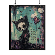 Load image into Gallery viewer, Rolled Poster — Moody Cat Art Print with Quote: “The Ones We Hurt the Most…”
