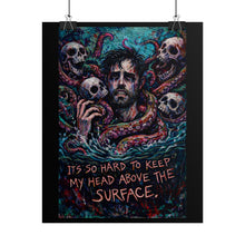 Load image into Gallery viewer, Rolled Poster — Moody Gothic Art Print: "It's So Hard to Keep My Head Above the Surface"
