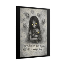 Load image into Gallery viewer, Rolled Poster — Gothic Creepy Girl Illustration with Quote: “No matter how dark it gets, the light is always there”
