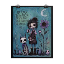 Load image into Gallery viewer, Rolled Poster — "Be Kind to the Parts of You That Still Believe in Magic" Goth Art Print
